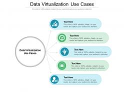 Data virtualization use cases ppt powerpoint presentation show graphics cpb