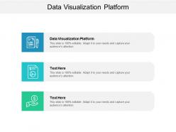 Data visualization platform ppt powerpoint presentation model layouts cpb