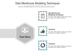 Data warehouse modeling techniques ppt powerpoint presentation gallery microsoft cpb