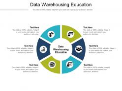 Data warehousing education ppt powerpoint presentation infographics graphics design cpb