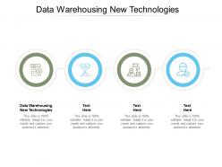 Data warehousing new technologies ppt powerpoint presentation ideas example cpb