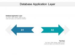 Database application layer ppt powerpoint presentation slides vector cpb
