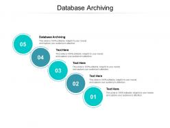 Database archiving ppt powerpoint presentation infographic template show cpb