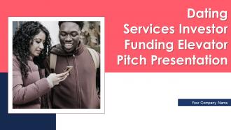 Dating Services Investor Funding Elevator Pitch Presentation Ppt Template