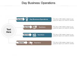 Day business operations ppt powerpoint presentation ideas graphic images cpb