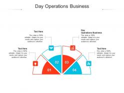 Day operations business ppt powerpoint presentation gallery pictures cpb