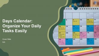 Days Calendar Organize Your Daily Tasks Easily PPT Template AT
