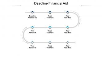 Deadline financial aid ppt powerpoint presentation summary picture cpb