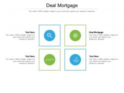 Deal mortgage ppt powerpoint presentation inspiration layout ideas cpb