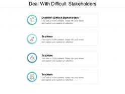Deal with difficult stakeholders ppt powerpoint presentation slides icon cpb