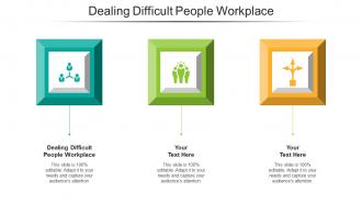 Dealing Difficult People Workplace Ppt Powerpoint Presentation Model Graphics Cpb