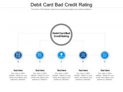 Debit card bad credit rating ppt powerpoint presentation infographics example cpb