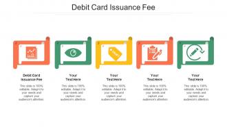 Debit Card Issuance Fee Ppt Powerpoint Presentation Professional Graphic Tips Cpb