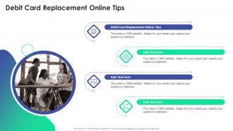 Debit Card Replacement Online Tips In Powerpoint And Google Slides Cpb