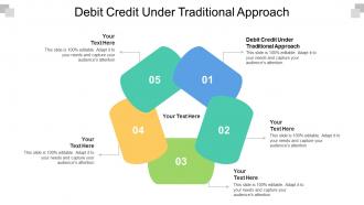 Debit Credit Under Traditional Approach Ppt Powerpoint Presentation Slides Cpb