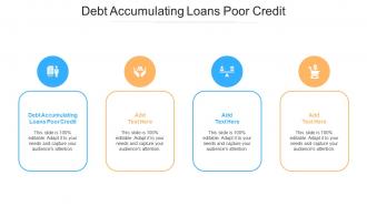 Debt Accumulating Loans Poor Credit Ppt Powerpoint Presentation Icon Demonstration Cpb