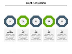 Debt acquisition ppt powerpoint presentation file slides cpb