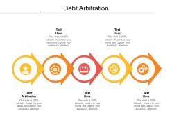 Debt arbitration ppt powerpoint presentation infographics tips cpb