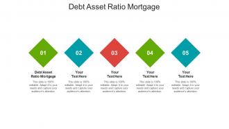 Debt asset ratio mortgage ppt powerpoint presentation summary topics cpb