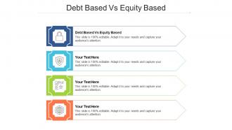 Debt based vs equity based ppt powerpoint presentation files cpb