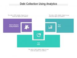Debt collection using analytics ppt powerpoint presentation inspiration sample cpb