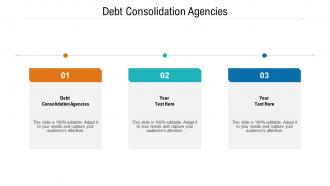 Debt consolidation agencies ppt powerpoint presentation slides layout ideas cpb