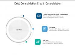 Debt consolidation credit consolidation ppt powerpoint presentation inspiration visuals cpb