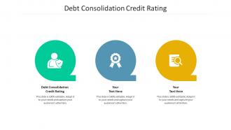 Debt consolidation credit rating ppt powerpoint presentation infographics icons cpb