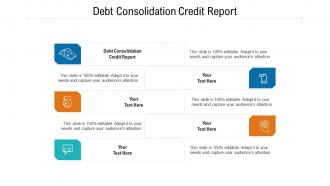 Debt consolidation credit report ppt powerpoint presentation portfolio visual aids cpb
