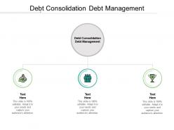 Debt consolidation debt management ppt powerpoint presentation slides design templates cpb