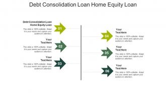 Debt consolidation loan home equity loan ppt powerpoint presentation summary cpb