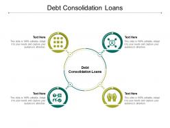 Debt consolidation loans ppt powerpoint presentation infographic template shapes cpb