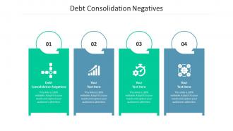 Debt consolidation negatives ppt powerpoint presentation infographic template show cpb