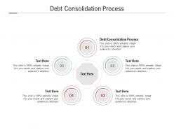 Debt consolidation process ppt powerpoint presentation model layouts cpb