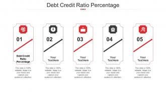 Debt Credit Ratio Percentage Ppt Powerpoint Presentation Show Layouts Cpb