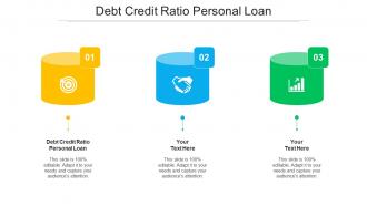 Debt Credit Ratio Personal Loan Ppt Powerpoint Presentation File Slides Cpb