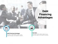 Debt financing advantages ppt powerpoint presentation infographics slideshow cpb