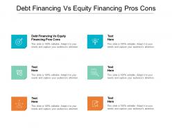 Debt financing vs equity financing pros cons ppt model graphics download cpb
