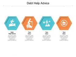 Debt help advice ppt powerpoint presentation professional model cpb