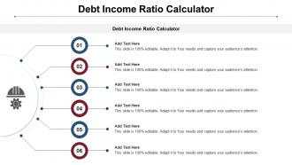 Debt Income Ratio Calculator Ppt Powerpoint Presentation Professional Show Cpb