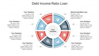 Debt income ratio loan ppt powerpoint presentation infographics background designs cpb