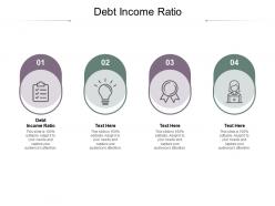 Debt income ratio ppt powerpoint presentation icon background image cpb
