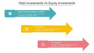 Debt Investments Vs Equity Investments Ppt Powerpoint Presentation Infographics Visuals Cpb