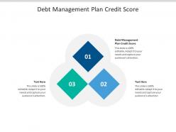 Debt management plan credit score ppt powerpoint presentation layouts design templates cpb