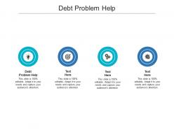 Debt problem help ppt powerpoint presentation ideas graphics design cpb