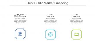 Debt public market financing ppt powerpoint presentation inspiration graphics tutorials cpb