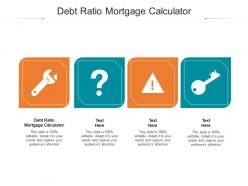 Debt ratio mortgage calculator ppt powerpoint presentation inspiration graphic tips cpb