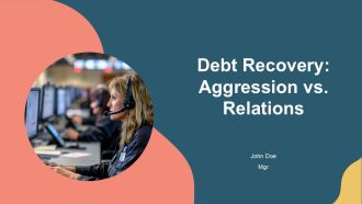 Debt Recovery Aggression Vs Relations PPT PowerPoint AT
