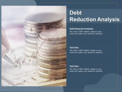 Debt reduction analysis ppt powerpoint presentation infographics ideas cpb