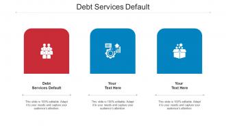 Debt Services Default Ppt Powerpoint Presentation Infographics Display Cpb